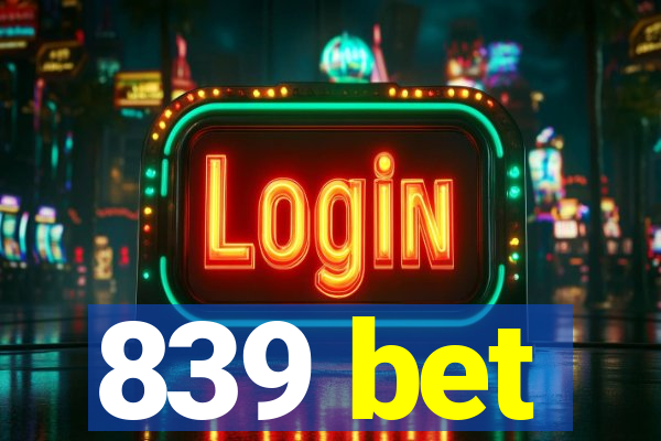 839 bet